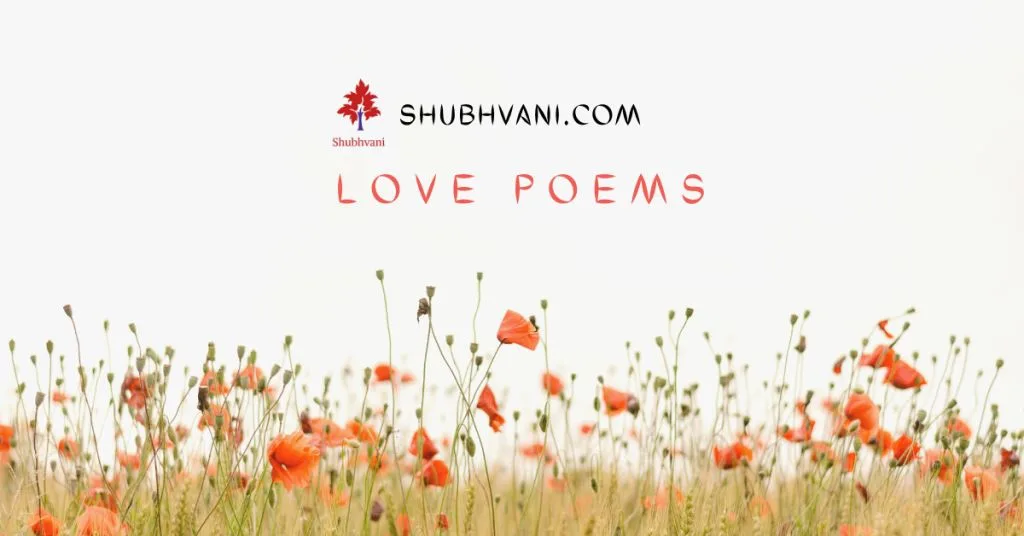 LOVE POEMS LOVE POEMS CATEGORY SHUBHVANI